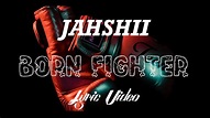 Jahshii - Born Fighter (Lyrics) - YouTube