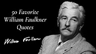 Top 30 quotes of WILLIAM FAULKNER famous quotes and sayings ...