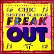 Chic And Sister Sledge - Freak Out - The Greatest Hits Of Chic And ...