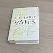 The Collected Stories of Richard Yates by Richard Yates: Fine Hardcover ...
