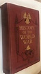 History of the World War; an authentic narrative of the world's ...