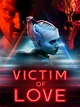 Victim Of Love Pictures - Rotten Tomatoes