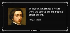 TOP 25 QUOTES BY EDGAR DEGAS (of 102) | A-Z Quotes