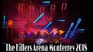 The Killers Live Arena Monterrey-México 03/Abril/2018 - YouTube