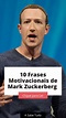 10 Frases Motivacionais de Mark Zuckerberg para Novos Empreendedores em ...