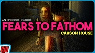 You Are Not Safe | Fears To Fathom 3 Carson House | Indie Horror Game ...