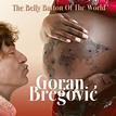 Goran Bregović - The Belly Button Of The World (2023) [24bit Hi-Res ...