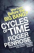 Cycles of Time: An Extraordinary New View of the Universe by Roger ...