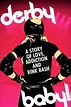 ‎Derby Baby: A Story of Love, Addiction and Rink Rash (2012) directed ...