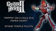 Trippin' On A Hole In A Paper Heart - Stone Temple Pilots - Expert ...