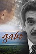 Gabo: The Creation of Gabriel García Márquez (2015) - Posters — The ...