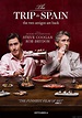 The Trip to Spain | Now Showing | Book Tickets | VOX Cinemas UAE