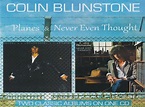 Planes & Never Even Thought, Colin Blunstone, album review: Criminally ...