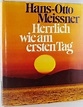 Hans-Otto Meissner: Herrlich wie am ersten Tag. ISBN: 3-570-06002-0 zu ...