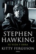 STEPHEN HAWKING SU VIDA Y OBRA