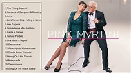 THE VERY BEST OF PINK MARTINI (FULL ALBUM) - PINK MARTINI GREATEST HITS ...
