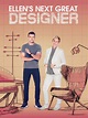 Ellen's Next Great Designer - Rotten Tomatoes