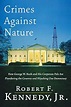 Crimes Against Nature: How George W. Bush and His Corporate Pals Are ...