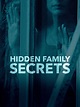 Hidden Family Secrets (2018) - Rotten Tomatoes