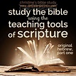 study the bible using the teaching tools of scripture, part three