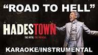 "Road to Hell (Broadway Version)" - Hadestown [Karaoke/Instrumental w ...