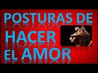 Posturas De Hacer El Amor (parte 1) - YouTube