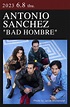 ANTONIO SANCHEZ "BAD HOMBRE" ｜アントニオ・サンチェス “バッド・オンブレ”