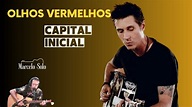 OLHOS VERMELHOS de CAPITAL INICIAL ? VERSÃO ACÚSTICA NA VOZ E VIOLÃO DE ...