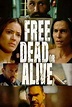 Free, Dead or Alive - Rotten Tomatoes