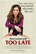 Too Late (#8 of 13): Extra Large Movie Poster Image - IMP Awards