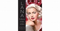 Lana Turner: The Memories, the Myths, the Movies by Cheryl Crane