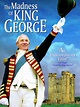 The Madness of King George - Where to Watch and Stream - TV Guide