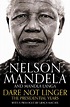 Dare Not Linger: The Presidential Years by Nelson Mandela, Mandla Langa ...