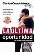 La Ultima Oportunidad: Carlos Cuauhtemoc Sanchez: 9789687277028: Amazon ...