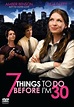 7 Things to Do Before I'm 30 (TV Movie 2008) - IMDb