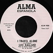 LOU RAGLAND - I TRAVEL ALONE (Alma) US REPRO 45 NM | Silver Fox Records ...