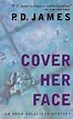 Cover Her Face (Adam Dalgliesh, #1) by P.D. James