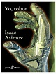 "Yo, Robot" Isaac Asimov