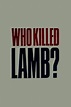‎Who Killed Lamb? (1974) directed by David Cunliffe • Reviews, film ...