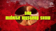 The Midnite Mystery Show - YouTube