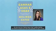 Ganhar Asas e Voar, o Novo Livro de Melinda Gates - YouTube
