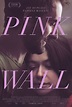 Pink Wall (2019) - Película eCartelera