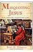 Misquoting Jesus: The Story Behind Who Changed the Bible and Why – Bart ...