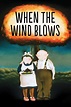 When the Wind Blows Pictures - Rotten Tomatoes