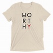 “WORTHY” T-SHIRT