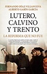 · Lutero, Calvino y Trento "La Reforma que no fue" · Díaz Villanueva ...