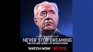Never Stop Dreaming: The Life and Legacy of Shimon Peres