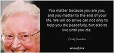 QUOTES BY CICELY SAUNDERS | A-Z Quotes
