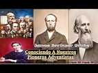 James Springer White - Conociendo A Nuestros Pioneros Adventistas # ...