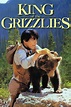 King of the Grizzlies - Rotten Tomatoes